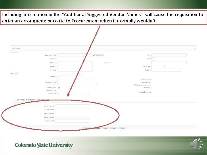 Including information in the “Additional Suggested Vendor Names” will cause the requisition to enter