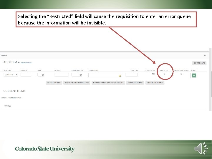 Selecting the “Restricted” field will cause the requisition to enter an error queue because