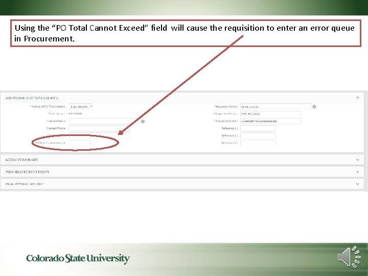 Using the “PO Total Cannot Exceed” field will cause the requisition to enter an