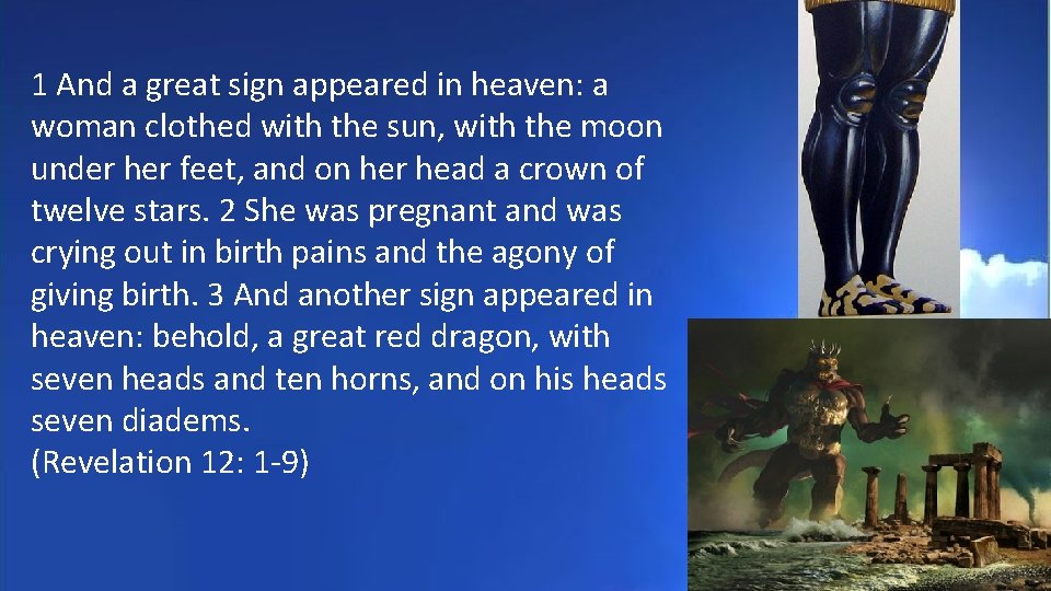 1 And a great sign appeared in heaven: a woman clothed with the sun,