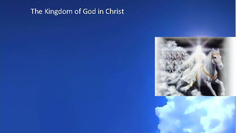 The Kingdom of God in Christ 