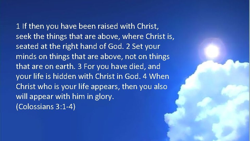 1 If then you have been raised with Christ, seek the things that are