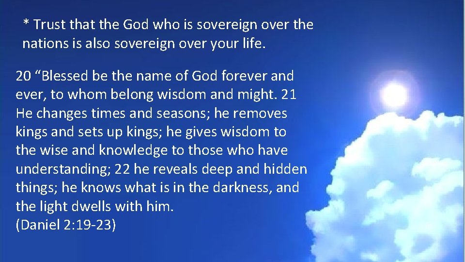 * Trust that the God who is sovereign over the nations is also sovereign