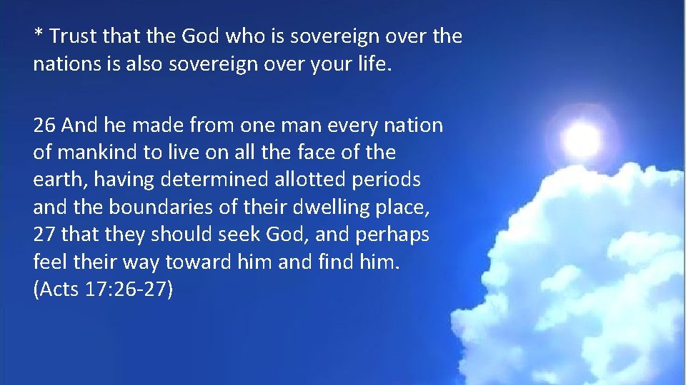 * Trust that the God who is sovereign over the nations is also sovereign