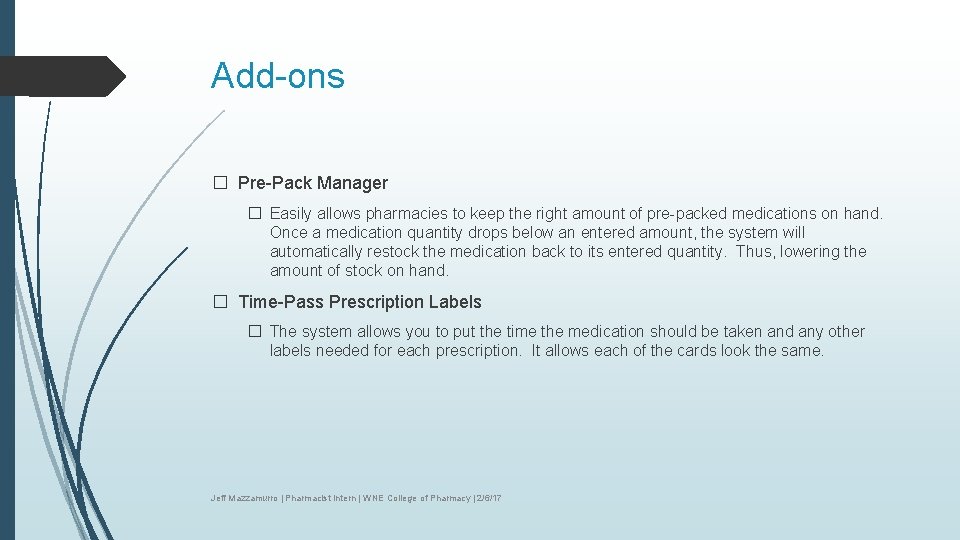 Add-ons � Pre-Pack Manager � Easily allows pharmacies to keep the right amount of