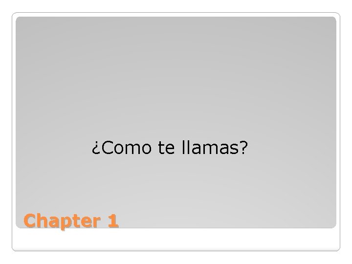 ¿Como te llamas? Chapter 1 