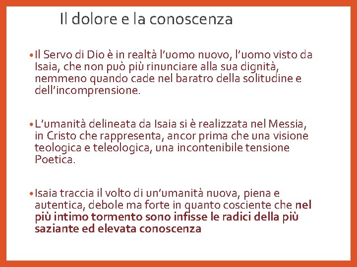 Il dolore e la conoscenza • Il Servo di Dio è in realtà l’uomo