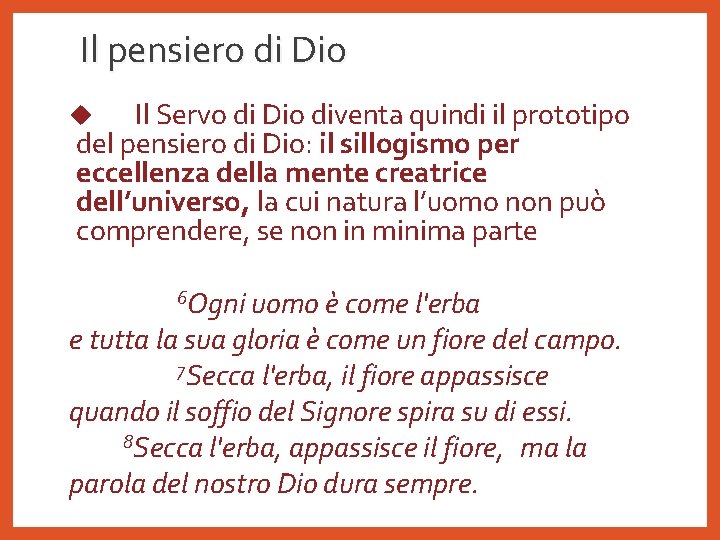 Il pensiero di Dio Il Servo di Dio diventa quindi il prototipo del pensiero