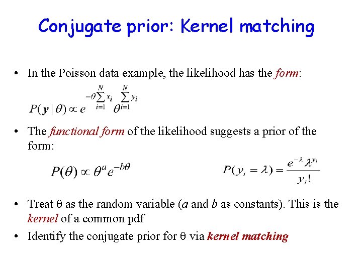 Conjugate prior: Kernel matching • In the Poisson data example, the likelihood has the