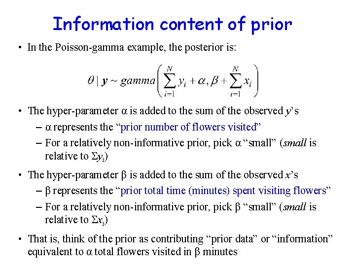 Information content of prior • In the Poisson-gamma example, the posterior is: • The
