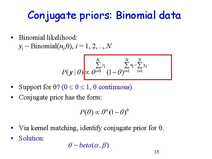 Conjugate priors: Binomial data • Binomial likelihood: yi ~ Binomial(ni, ), i = 1,