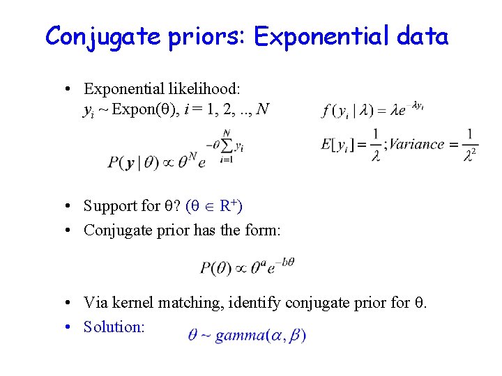 Conjugate priors: Exponential data • Exponential likelihood: yi ~ Expon( ), i = 1,