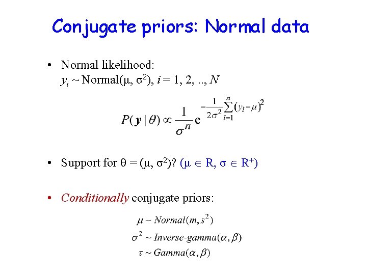 Conjugate priors: Normal data • Normal likelihood: yi ~ Normal(μ, σ2), i = 1,
