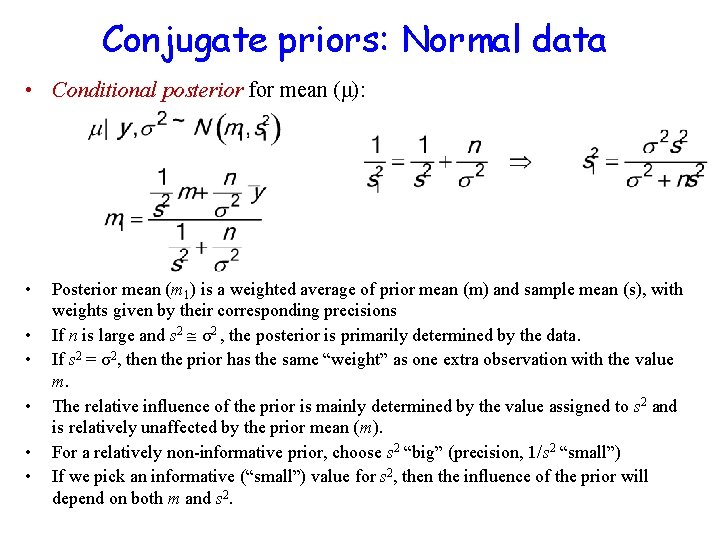 Conjugate priors: Normal data • Conditional posterior for mean (μ): • • • Posterior