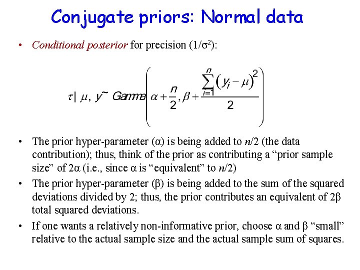 Conjugate priors: Normal data • Conditional posterior for precision (1/σ2): • The prior hyper-parameter