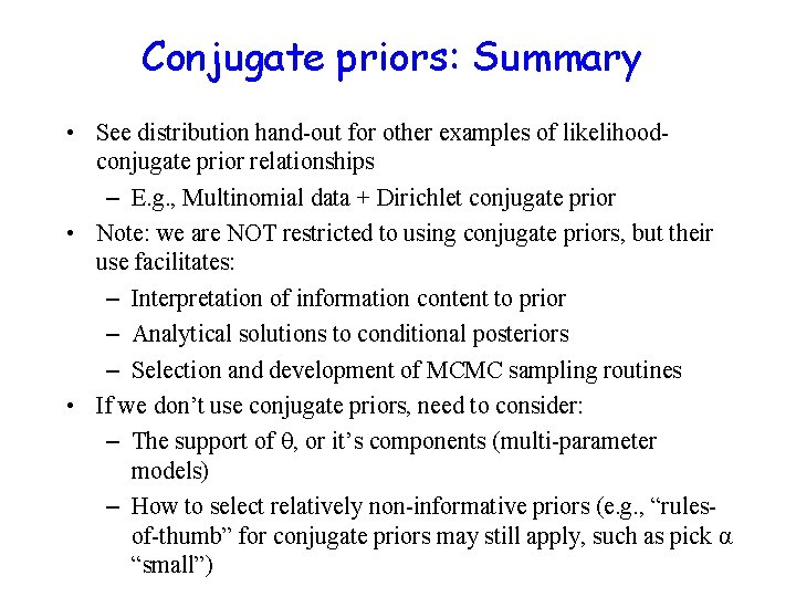 Conjugate priors: Summary • See distribution hand-out for other examples of likelihoodconjugate prior relationships