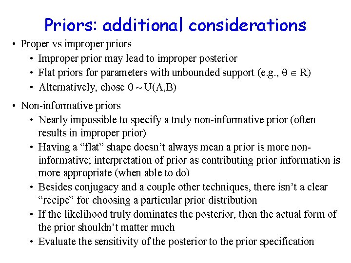 Priors: additional considerations • Proper vs improper priors • Improper prior may lead to