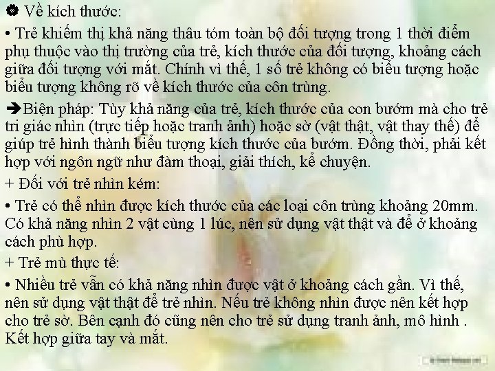  Về kích thước: • Trẻ khiếm thị khả năng thâu tóm toàn bộ