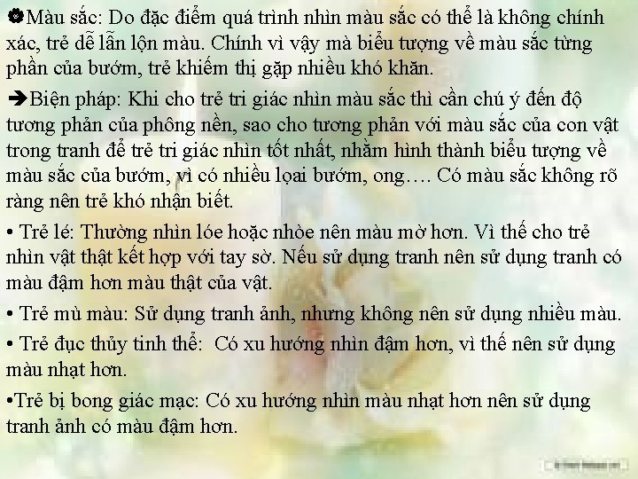  Màu sắc: Do đặc điểm quá trình nhìn màu sắc có thể là