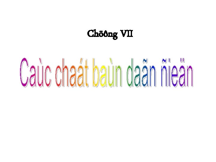 Chöông VII 