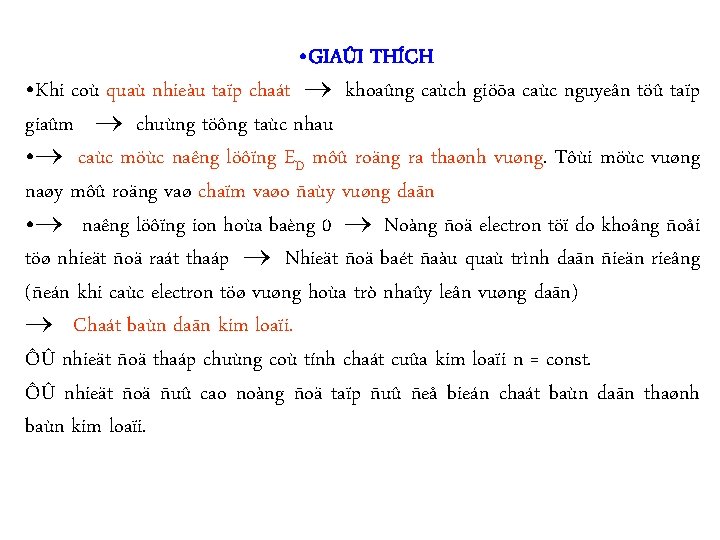  • GIAÛI THÍCH • Khi coù quaù nhieàu taïp chaát khoaûng caùch giöõa