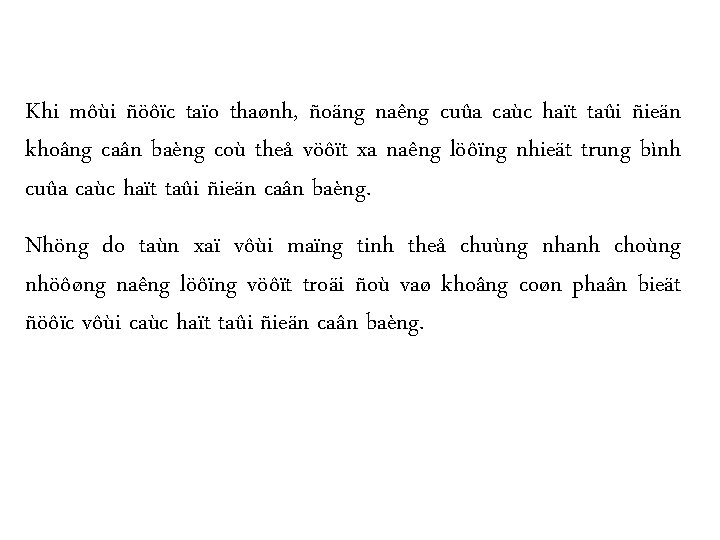 Khi môùi ñöôïc taïo thaønh, ñoäng naêng cuûa caùc haït taûi ñieän khoâng caân