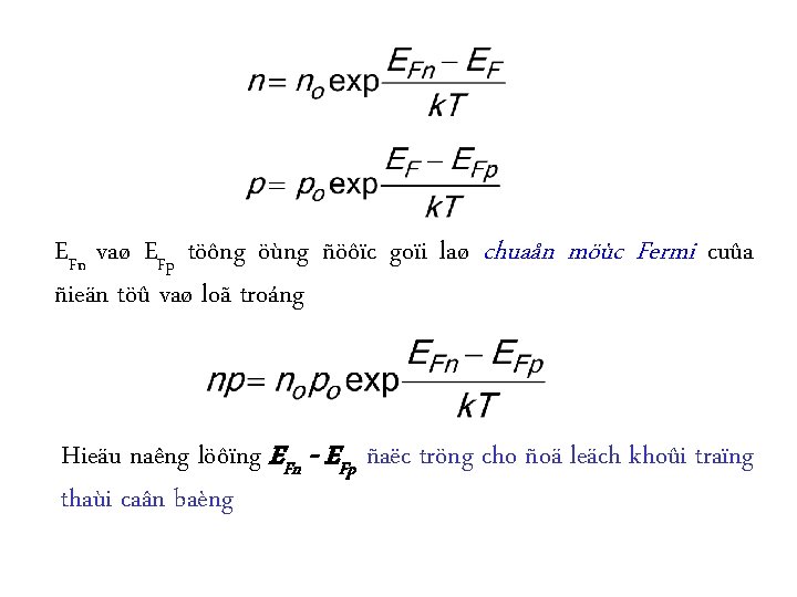 EFn vaø EFp töông öùng ñöôïc goïi laø chuaån möùc Fermi cuûa ñieän töû