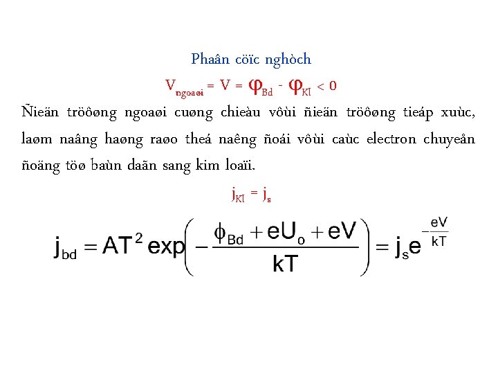 Phaân cöïc nghòch Vngoaøi = V = Bd - Kl < 0 Ñieän tröôøng