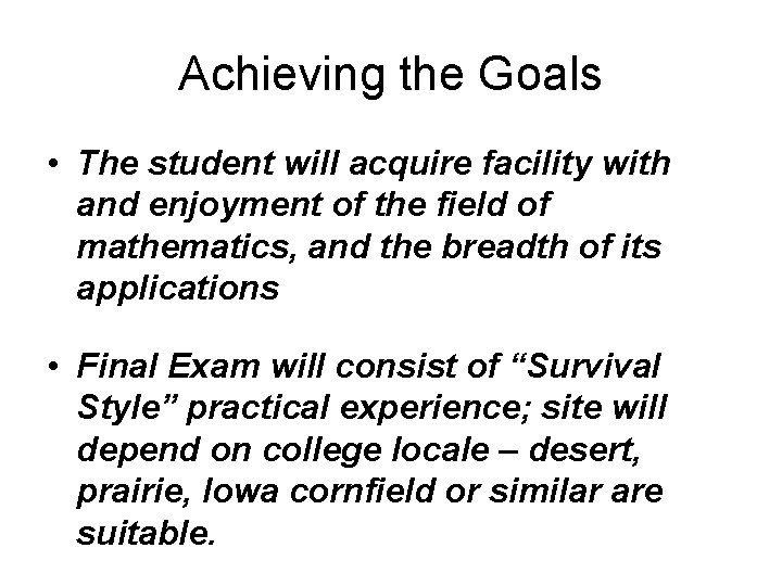 Achieving the Goals • The student will acquire facility with and enjoyment of the Achieving the Goals • The student will acquire facility with and enjoyment of the
