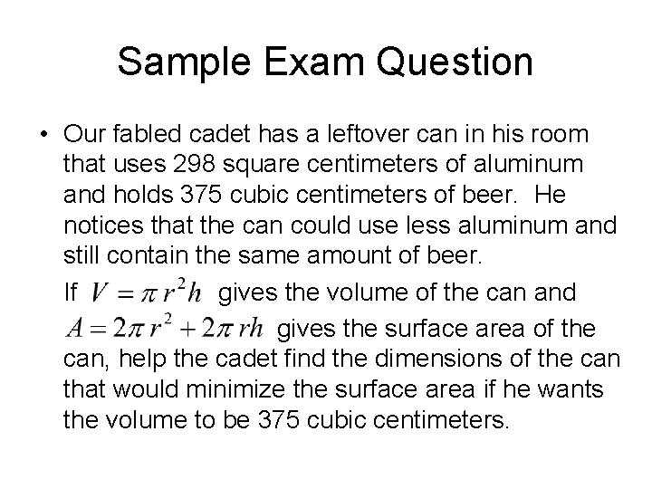 Sample Exam Question • Our fabled cadet has a leftover can in his room Sample Exam Question • Our fabled cadet has a leftover can in his room