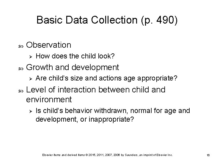 Basic Data Collection (p. 490) Observation Ø Growth and development Ø How does the Basic Data Collection (p. 490) Observation Ø Growth and development Ø How does the