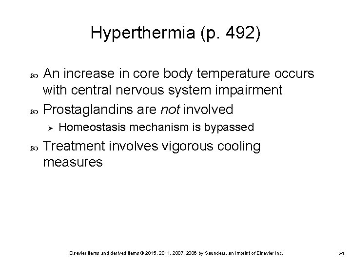 Hyperthermia (p. 492) An increase in core body temperature occurs with central nervous system Hyperthermia (p. 492) An increase in core body temperature occurs with central nervous system