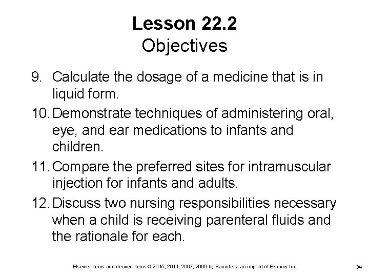 Lesson 22. 2 Objectives 9. Calculate the dosage of a medicine that is in Lesson 22. 2 Objectives 9. Calculate the dosage of a medicine that is in