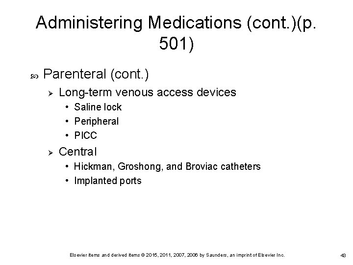 Administering Medications (cont. )(p. 501) Parenteral (cont. ) Ø Long-term venous access devices • Administering Medications (cont. )(p. 501) Parenteral (cont. ) Ø Long-term venous access devices •