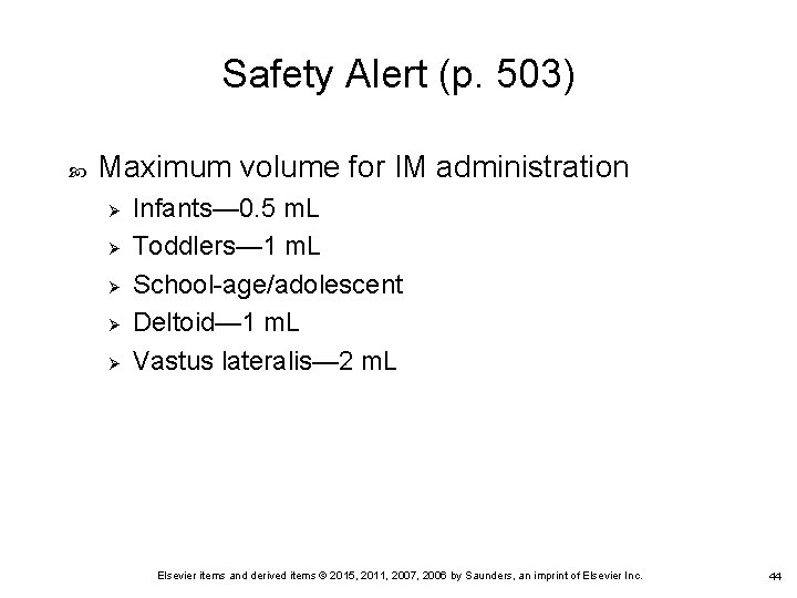 Safety Alert (p. 503) Maximum volume for IM administration Ø Ø Ø Infants— 0. Safety Alert (p. 503) Maximum volume for IM administration Ø Ø Ø Infants— 0.