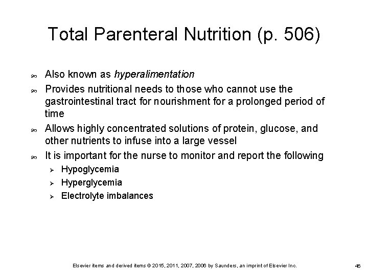 Total Parenteral Nutrition (p. 506) Also known as hyperalimentation Provides nutritional needs to those Total Parenteral Nutrition (p. 506) Also known as hyperalimentation Provides nutritional needs to those