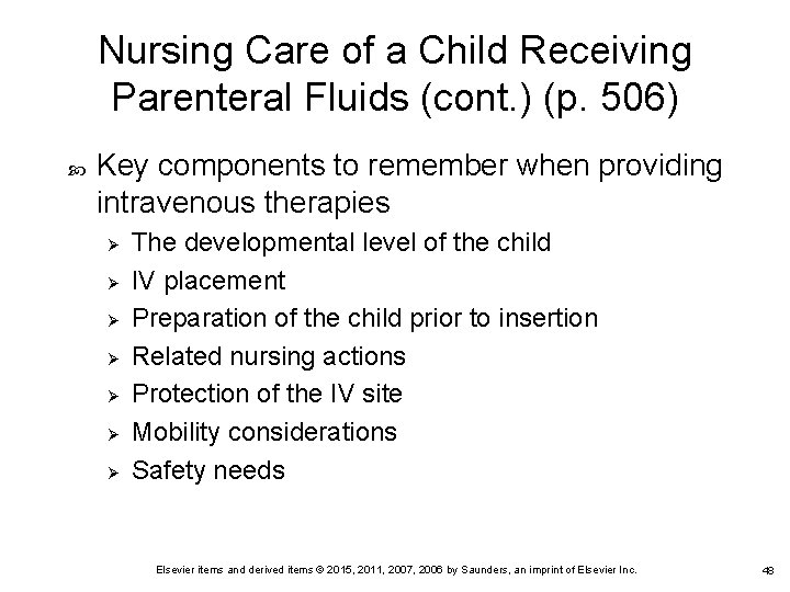 Nursing Care of a Child Receiving Parenteral Fluids (cont. ) (p. 506) Key components Nursing Care of a Child Receiving Parenteral Fluids (cont. ) (p. 506) Key components