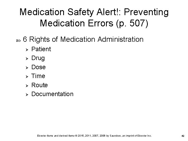 Medication Safety Alert!: Preventing Medication Errors (p. 507) 6 Rights of Medication Administration Ø Medication Safety Alert!: Preventing Medication Errors (p. 507) 6 Rights of Medication Administration Ø