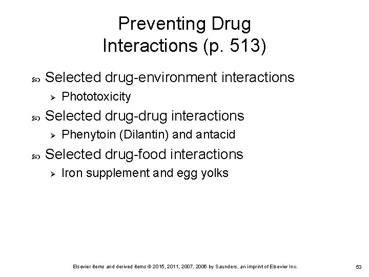 Preventing Drug Interactions (p. 513) Selected drug-environment interactions Ø Selected drug-drug interactions Ø Phototoxicity Preventing Drug Interactions (p. 513) Selected drug-environment interactions Ø Selected drug-drug interactions Ø Phototoxicity