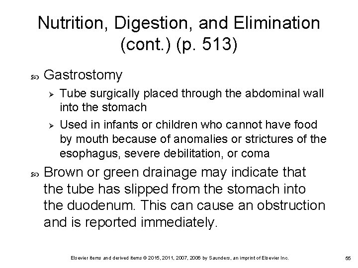 Nutrition, Digestion, and Elimination (cont. ) (p. 513) Gastrostomy Ø Ø Tube surgically placed Nutrition, Digestion, and Elimination (cont. ) (p. 513) Gastrostomy Ø Ø Tube surgically placed