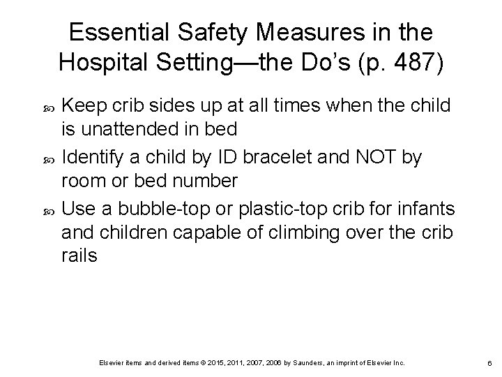 Essential Safety Measures in the Hospital Setting—the Do’s (p. 487) Keep crib sides up Essential Safety Measures in the Hospital Setting—the Do’s (p. 487) Keep crib sides up