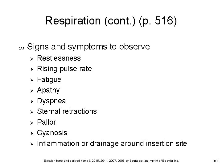 Respiration (cont. ) (p. 516) Signs and symptoms to observe Ø Ø Ø Ø Respiration (cont. ) (p. 516) Signs and symptoms to observe Ø Ø Ø Ø