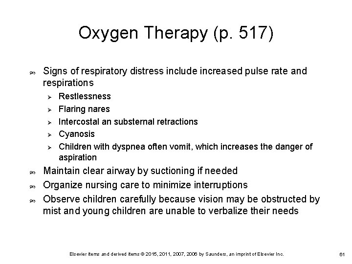 Oxygen Therapy (p. 517) Signs of respiratory distress include increased pulse rate and respirations Oxygen Therapy (p. 517) Signs of respiratory distress include increased pulse rate and respirations