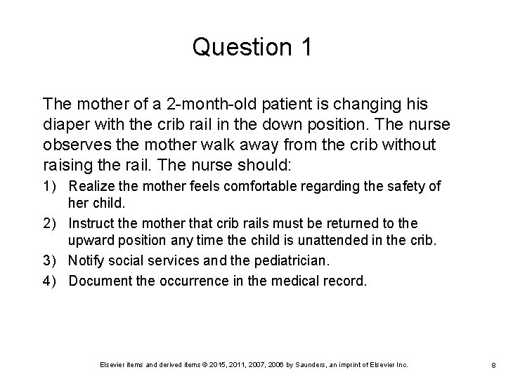 Question 1 The mother of a 2 -month-old patient is changing his diaper with Question 1 The mother of a 2 -month-old patient is changing his diaper with