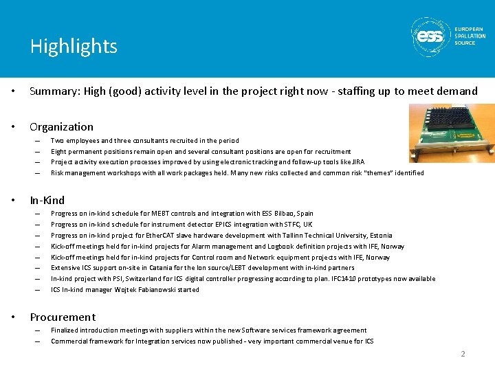 Highlights • Summary: High (good) activity level in the project right now - staffing