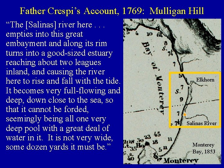 Father Crespi’s Account, 1769: Mulligan Hill “The [Salinas] river here. . . empties into