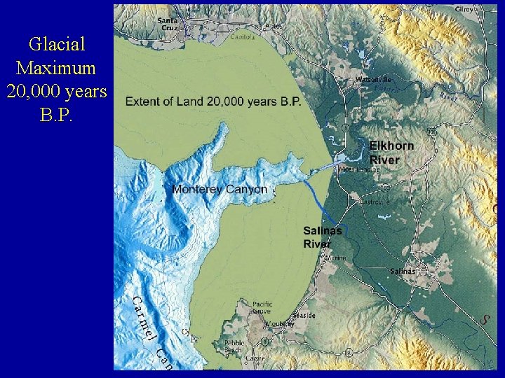 Glacial Maximum 20, 000 years B. P. 