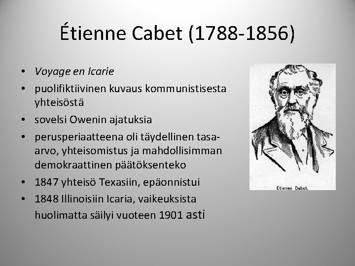 Étienne Cabet (1788 -1856) • Voyage en Icarie • puolifiktiivinen kuvaus kommunistisesta yhteisöstä •