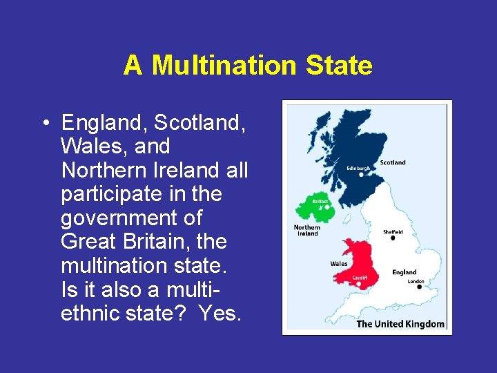 A Multination State • England, Scotland, Wales, and Northern Ireland all participate in the