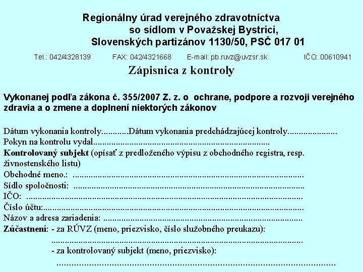Regionálny úrad verejného zdravotníctva so sídlom v Považskej Bystrici, Slovenských partizánov 1130/50, PSČ 017